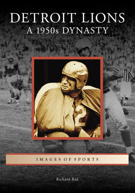 Detroit Lions: A 1950s Dynasty