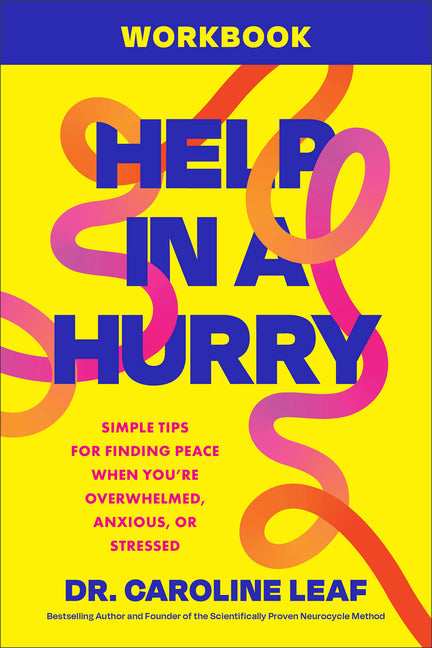Help in a Hurry Workbook: Simple Tips for Finding Peace When You're Overwhelmed, Anxious, or Stressed
