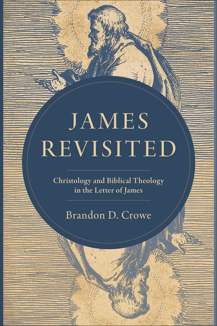 James Revisited: Christology and Biblical Theology in the Letter of James