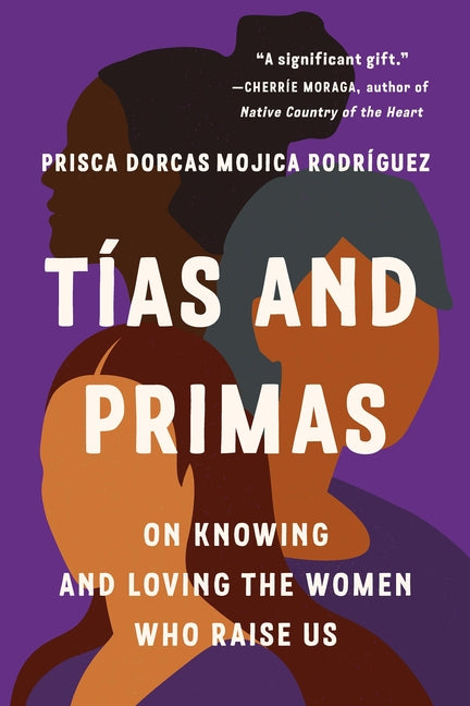 Tias and Primas: On Knowing and Loving the Women Who Raise Us