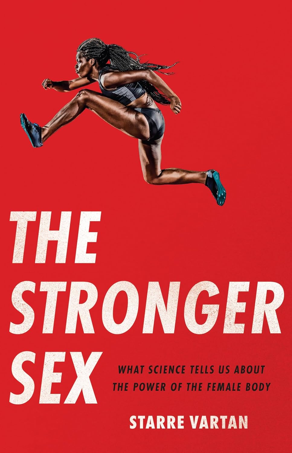 Stronger Sex: What Science Tells Us about the Power of the Female Body
