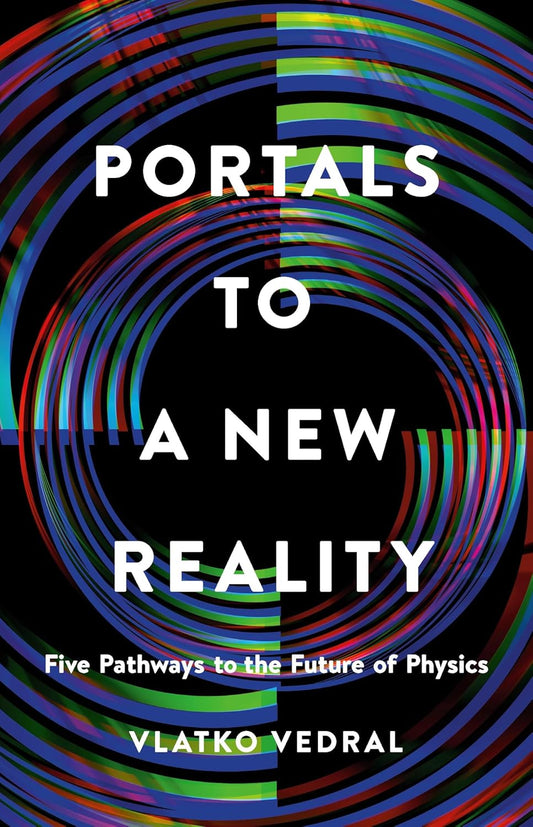 Portals to a New Reality: Five Pathways to the Future of Physics