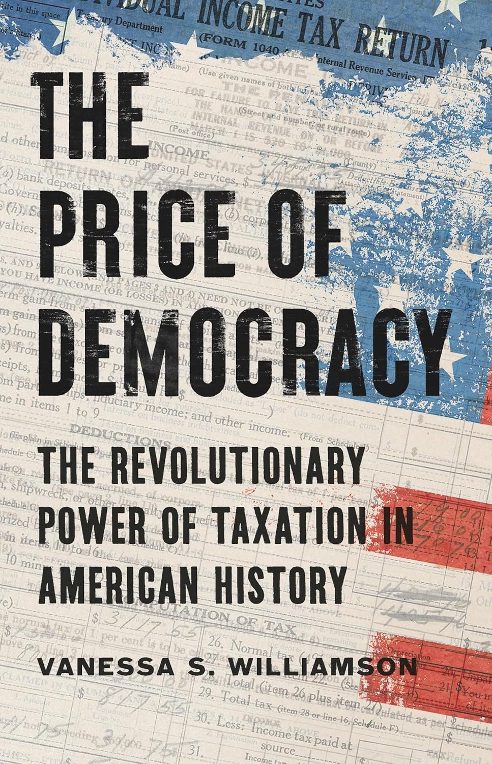 The Price of Democracy: The Revolutionary Power of Taxation in American History