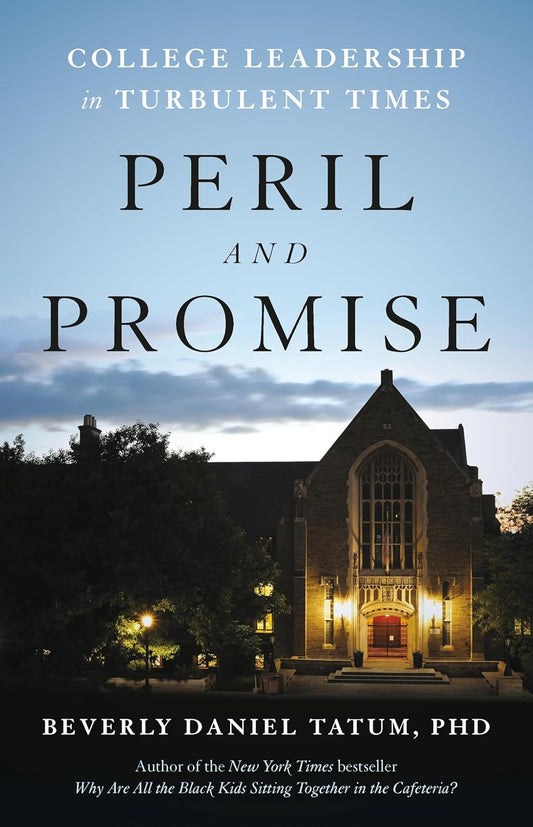 Peril and Promise: College Leadership in Turbulent Times