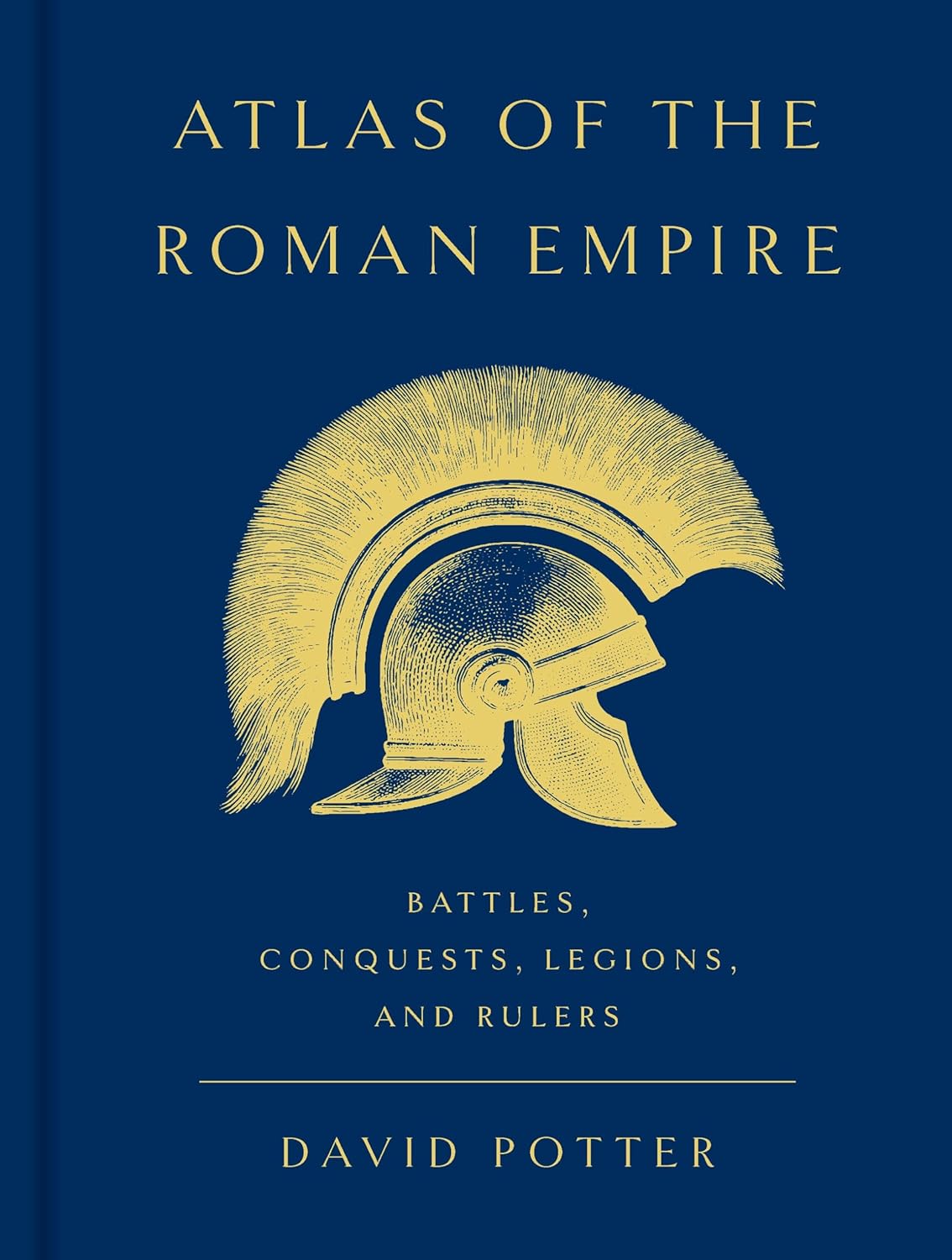 Atlas of the Roman Empire: Battles, Conquests, Legions, and Rulers