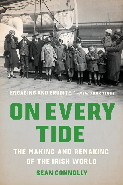 On Every Tide: The Making and Remaking of the Irish World