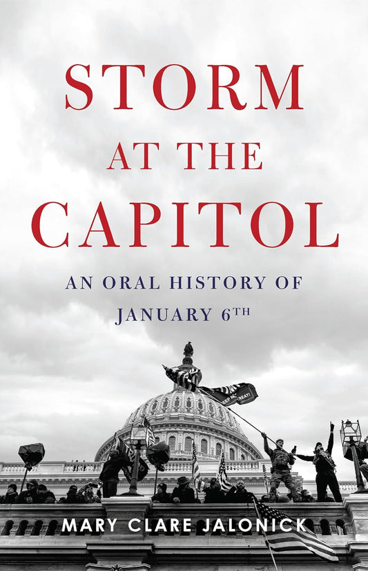 Storm at the Capitol: An Oral History of January 6th