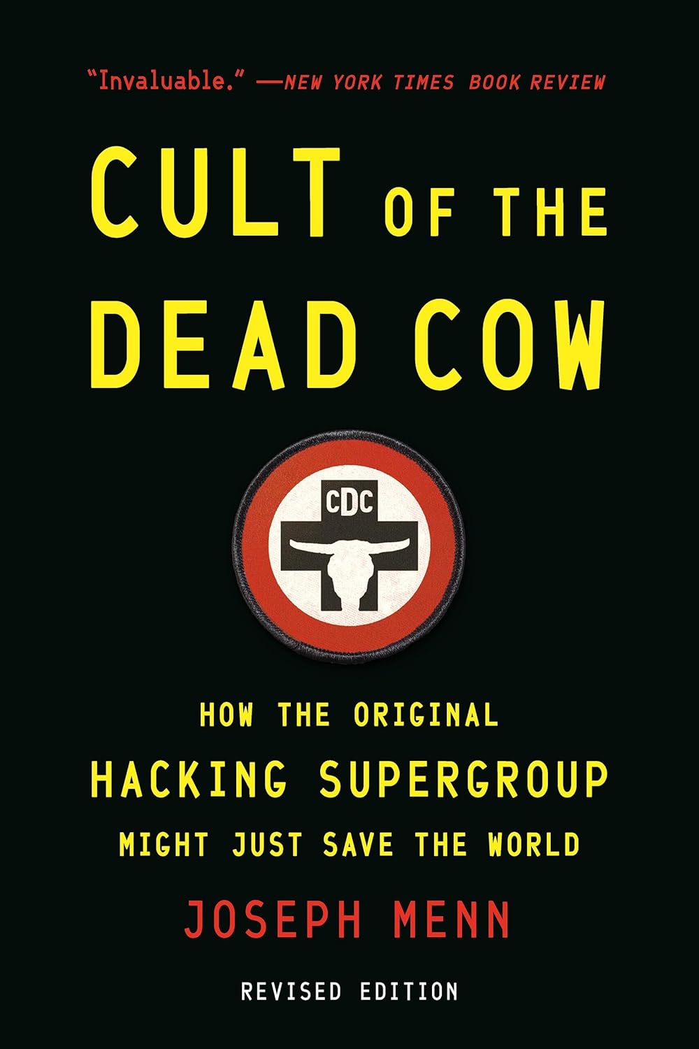 Cult of the Dead Cow: How the Original Hacking Supergroup Might Just Save the World (Revised)
