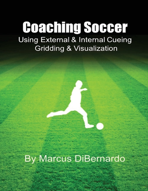 Coaching Soccer Using External & Internal Cueing Gridding & Visualization
