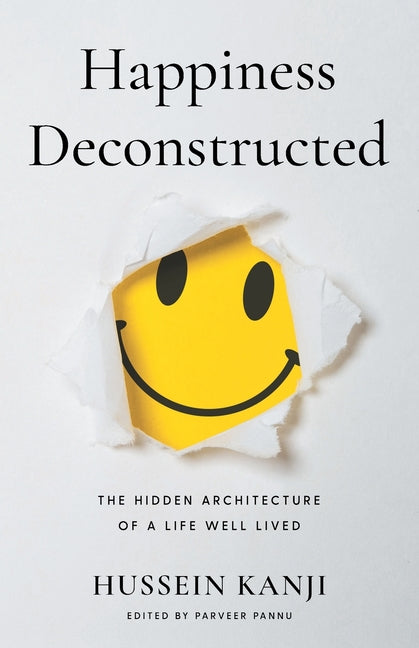 Happiness Deconstructed: The Hidden Architecture of a Life Well Lived