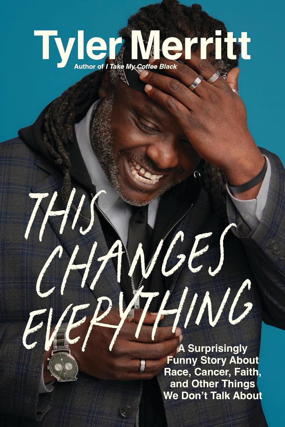This Changes Everything: A Surprisingly Funny Story about Race, Cancer, Faith, and Other Things We Don't Talk about