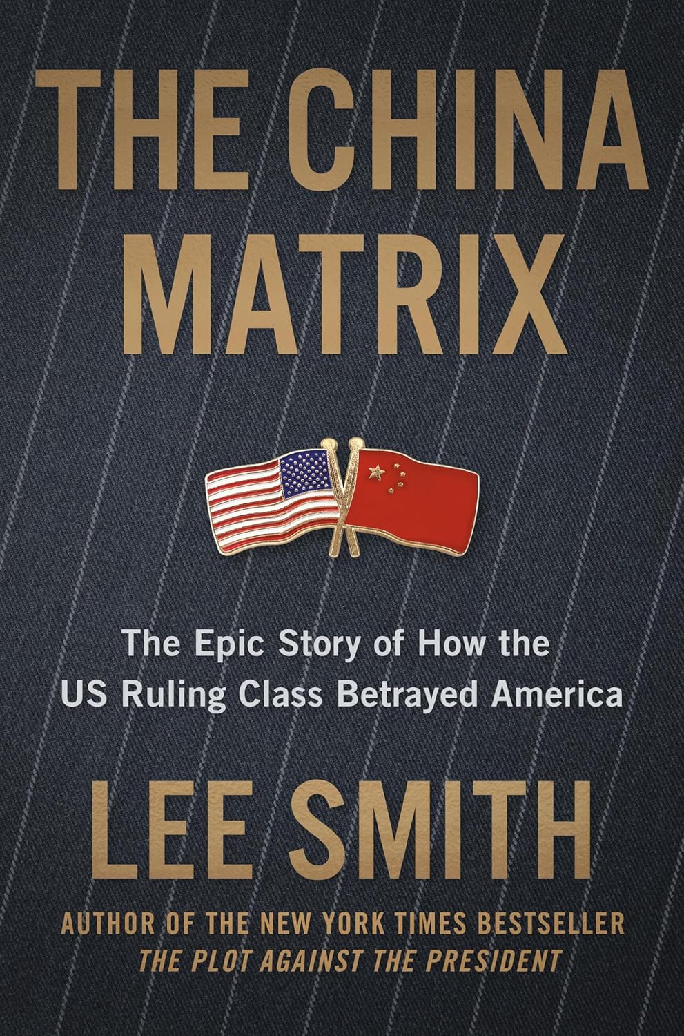 The China Matrix: The Epic Story of How Donald Trump Shattered a Deadly Pact