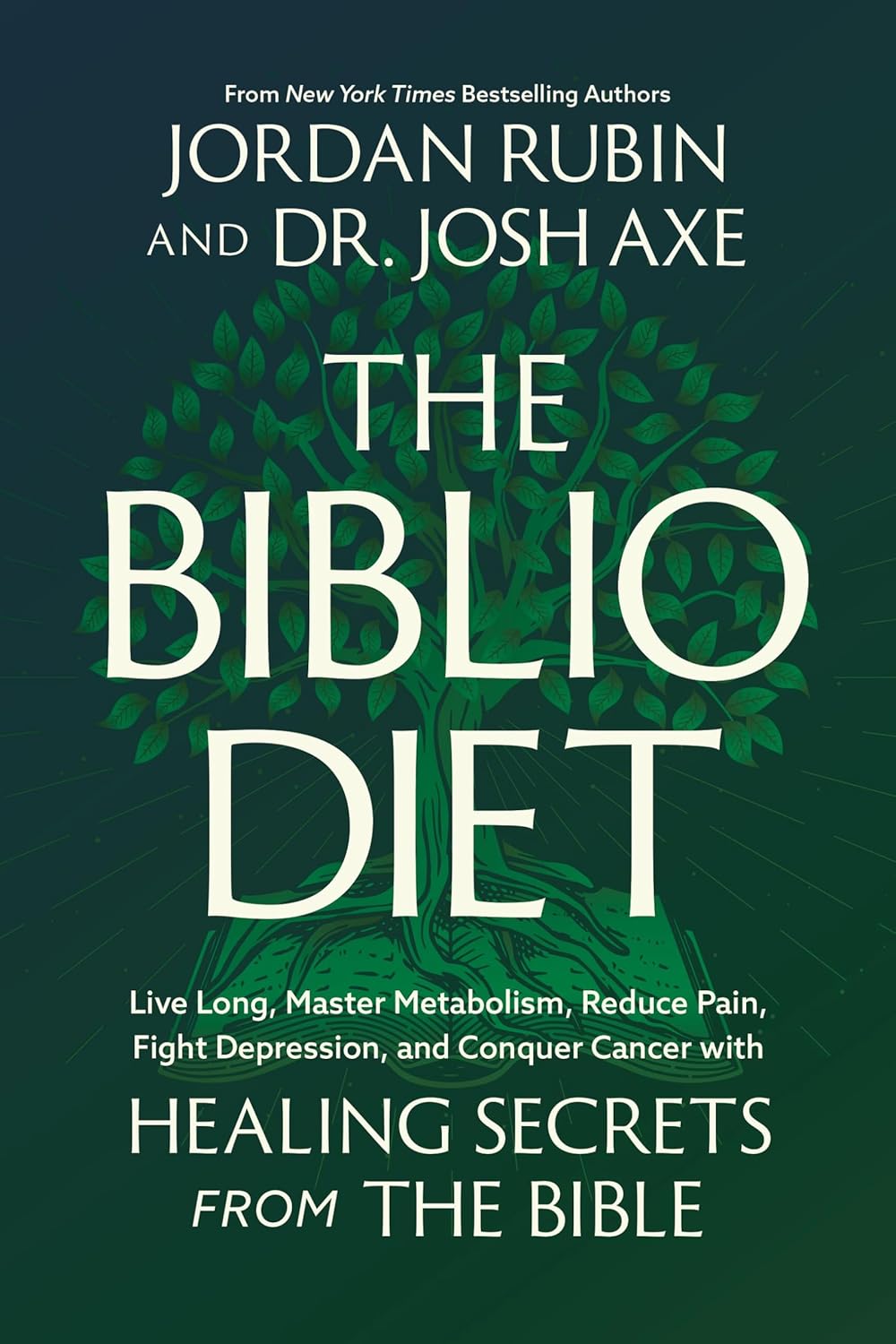 Biblio Diet: Live Long, Master Metabolism, Reduce Pain, Fight Depression, and Conquer Cancer with Healing Secrets from the Bible