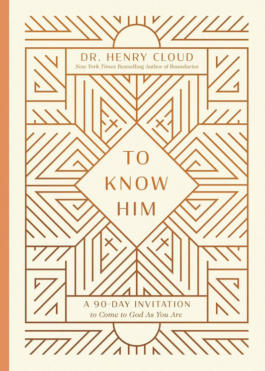 To Know Him: A 90-Day Invitation to Come to God as You Are