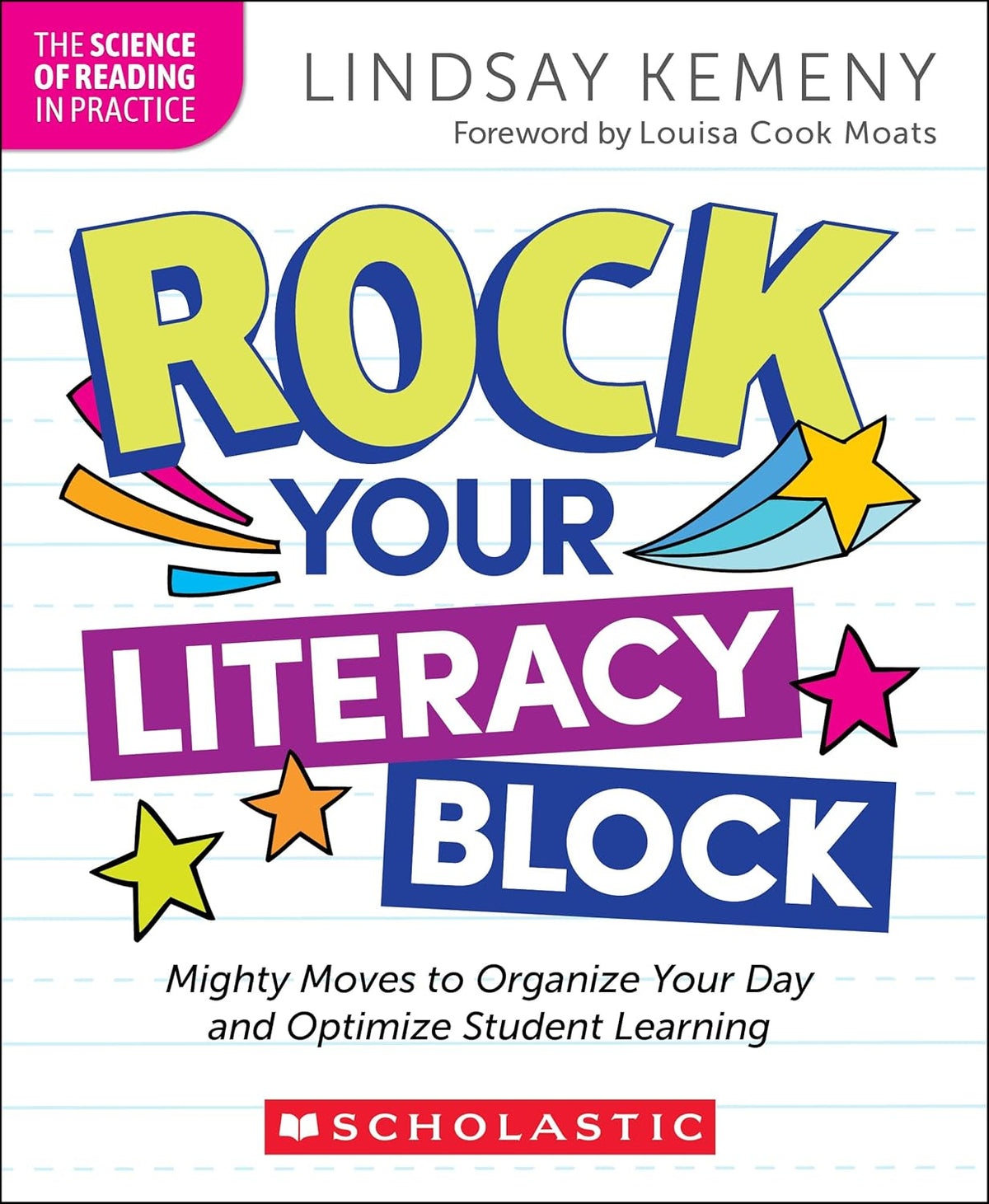 Rock Your Literacy Block Mighty Moves to Organize Your Day and Optimize Student Learning
