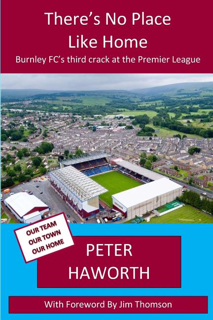 There's No Place Like Home: Burnley FC's third crack at the Premier League