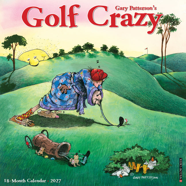 Golf Crazy by Gary Patterson 2027 12 X 12 Wall Calendar