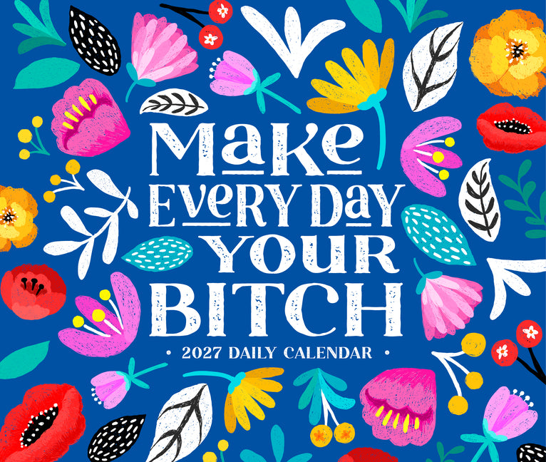 Make Every Day Your Bitch 2027 5.4 X 6.2 Box Calendar