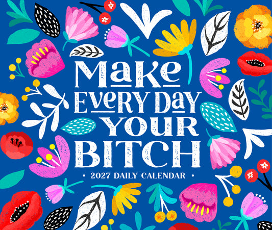 Make Every Day Your Bitch 2027 5.4 X 6.2 Box Calendar