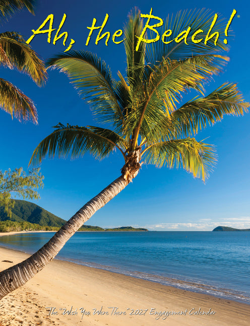 Ah, the Beach! 2027 6.5 X 8.5 Engagement Calendar