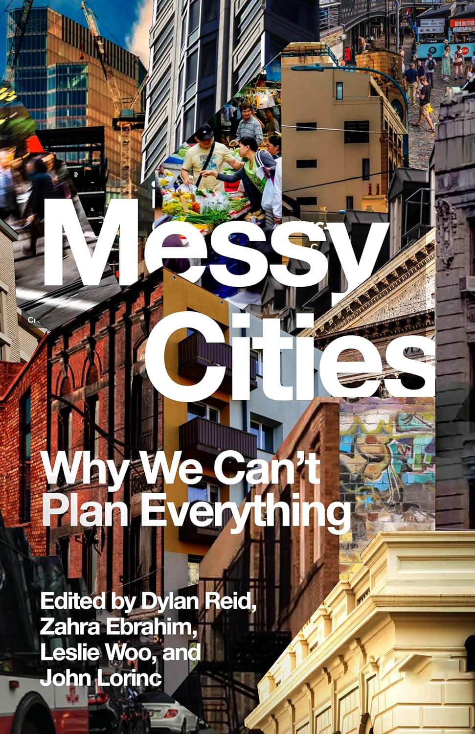 Messy Cities Why We Can't Plan Everything