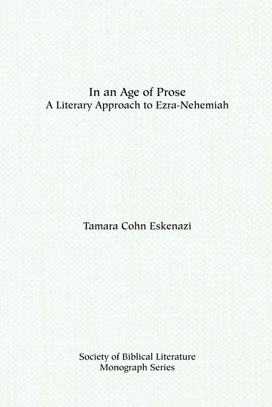 In an Age of Prose: A Literary Approach to Ezra-Nehemiah