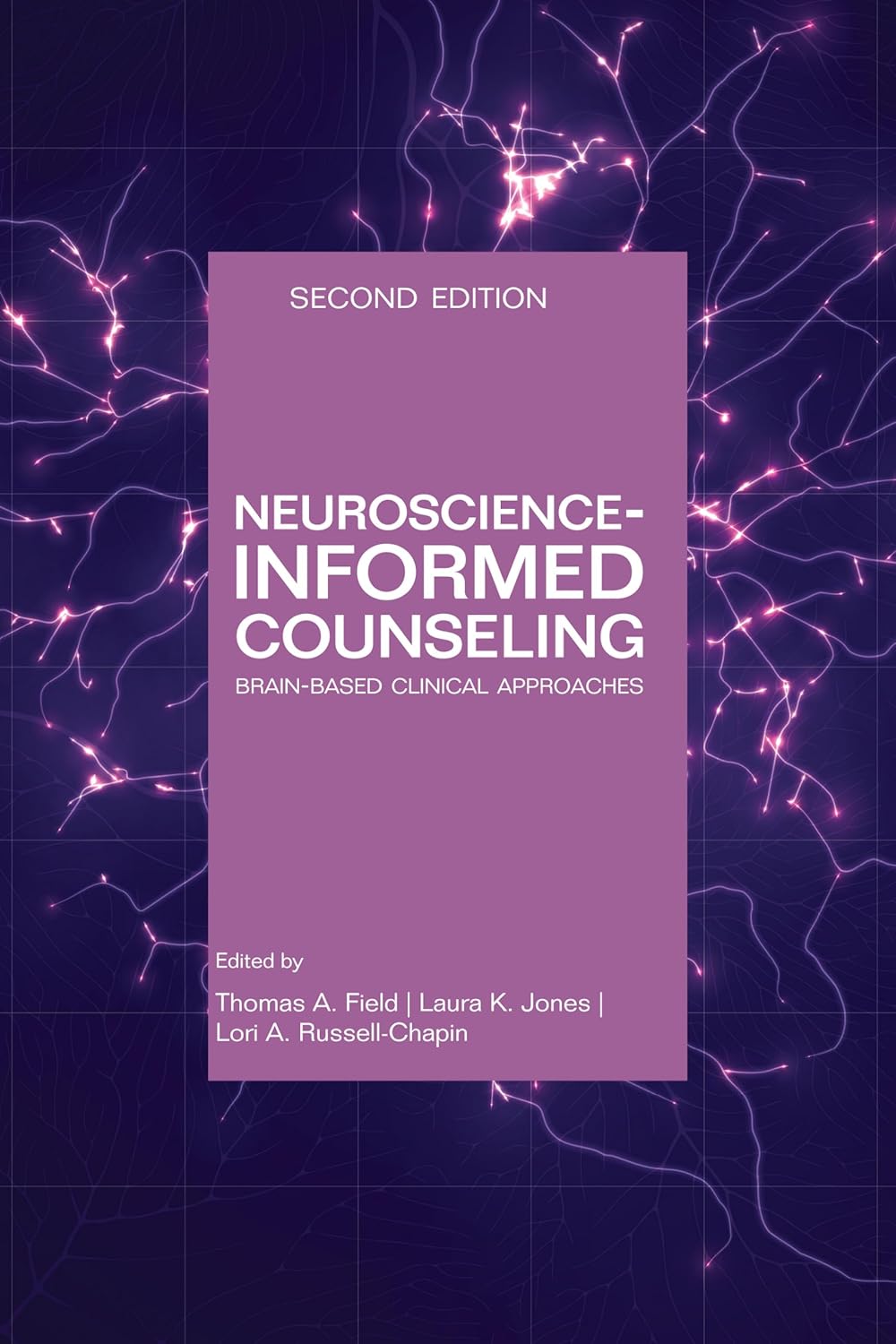 Neuroscience Informed Counseling: Brain-Based Clinical Approaches