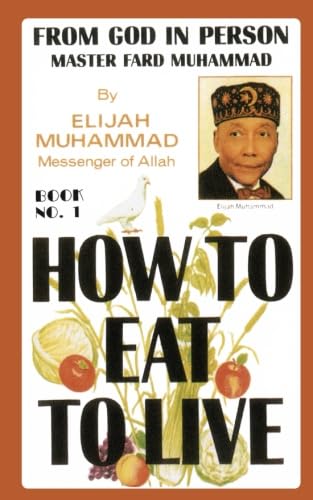 How to Eat to Live Vol 1