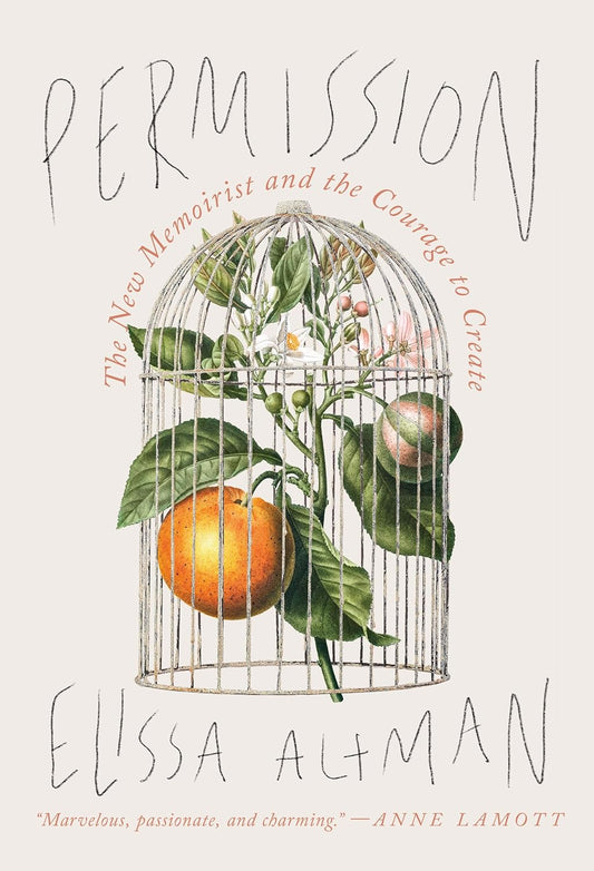 Permission: The New Memoirist and the Courage to Create