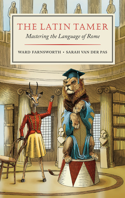 The Latin Tamer: Mastering the Language of Rome