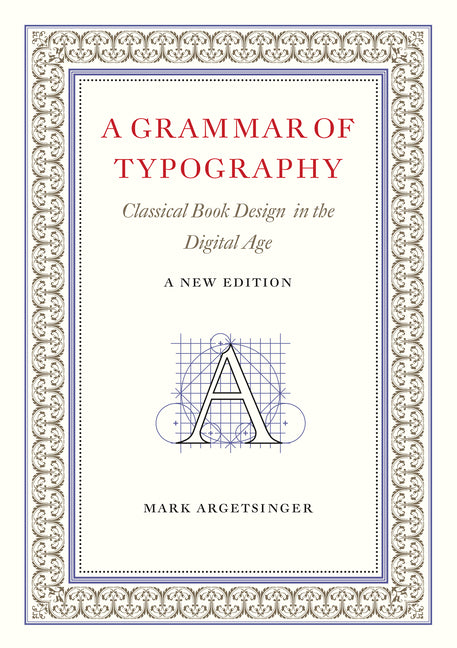 A Grammar of Typography: Classical Design in the Digital Age: New Edition