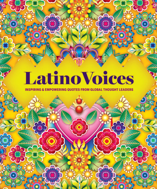 Latino Voices: Inspiring & Empowering Quotes from Global Thought Leaders
