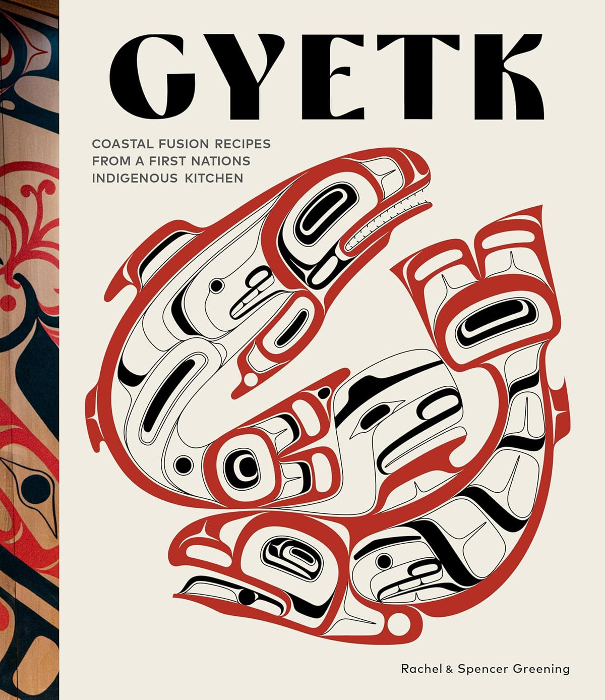 Gyetk: Coastal Fusion Recipes from a First Nations Indigenous Kitchen