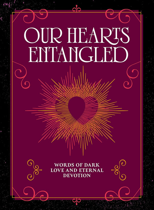 Our Hearts Entangled: Words of Dark Love & Eternal Devotion