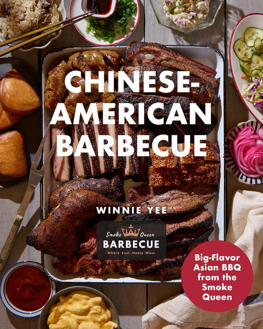 Chinese-American Barbecue: Big-Flavor Asian BBQ from the Smoke Queen