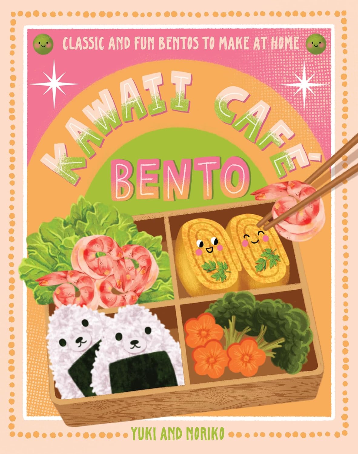 Kawaii Cafe Bento: Classic and Fun Bentos to Make at Home
