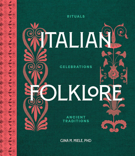 Italian Folklore: Rituals, Celebrations, and Ancient Traditions