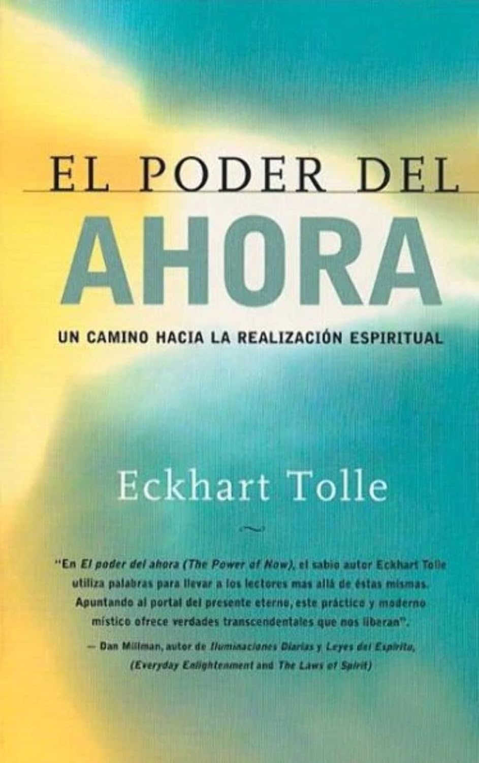 El Poder del Ahora / The Power of Now: Un Camino Hacia La Realizacion Espiritual / A Guide to Spiritual Enlightenment
