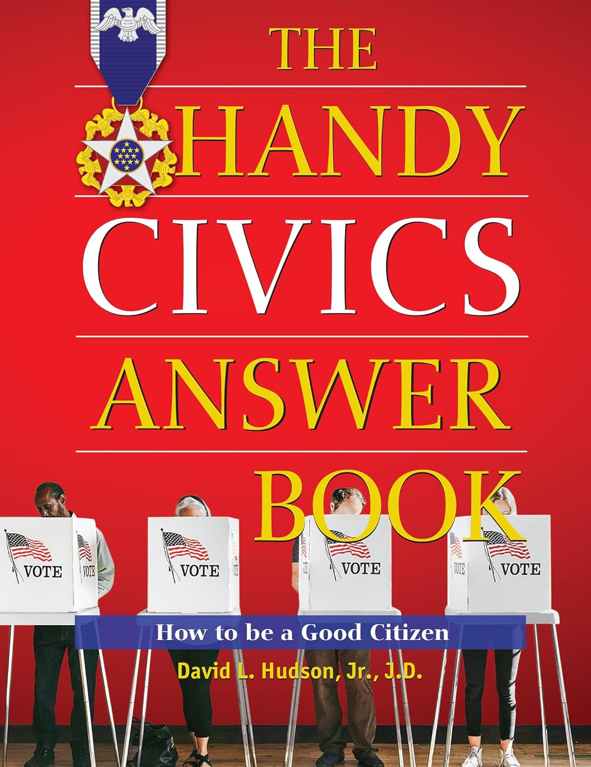 The Handy Civics Answer Book: How to Be a Good Citizen