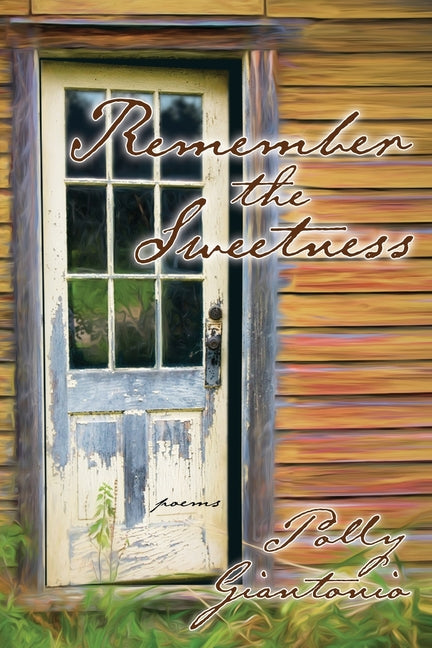 Remember the Sweetness: Poems