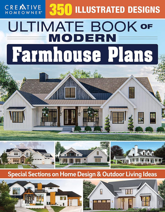 Ultimate Book of Modern Farmhouse Plans: 350 Illustrated Designs