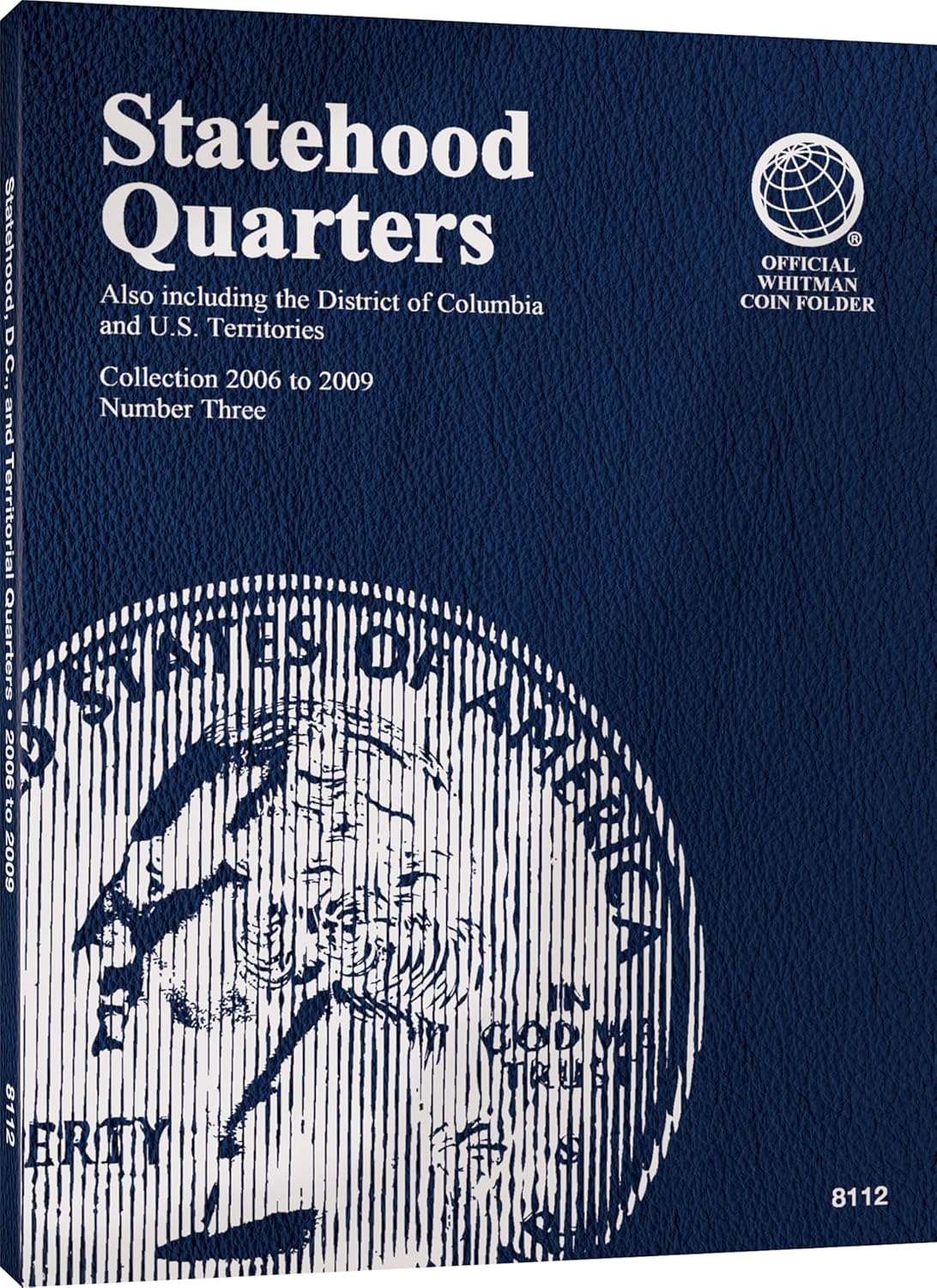 Official Whitman(r) Coin Folder - Statehood Quarters Collection #3: 2006-2009: Complete Philadelphia & Denver Mint Collection (2006-2008)