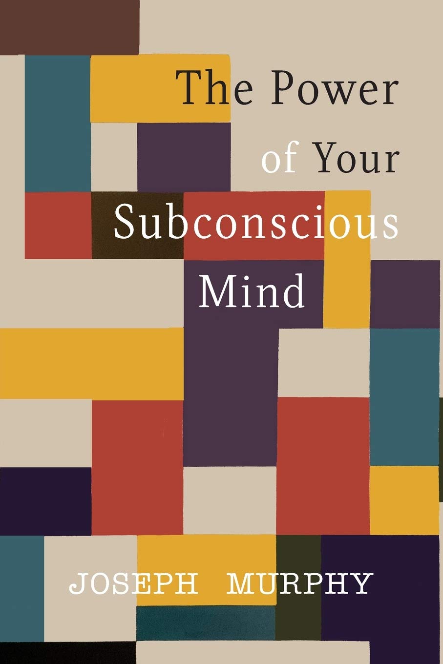 The Power of Your Subconscious Mind: Unlock the Secrets Within