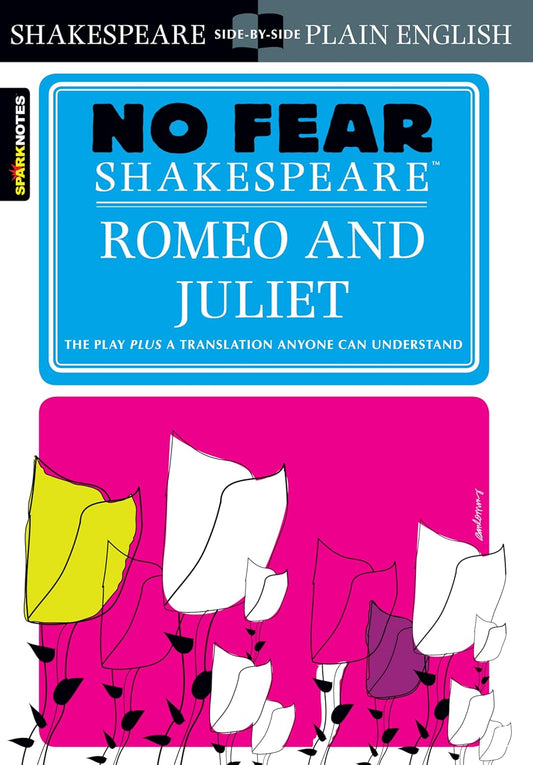 Romeo and Juliet: No Fear Shakespeare Side-By-Side Plain English (Study Guide)