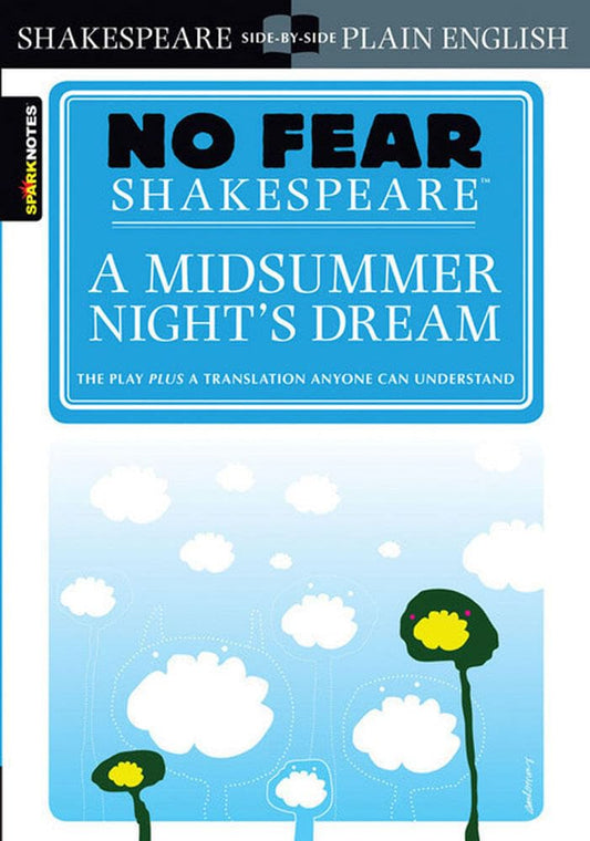 A Midsummer Night's Dream: No Fear Shakespeare Side-By-Side Plain English (Study Guide)