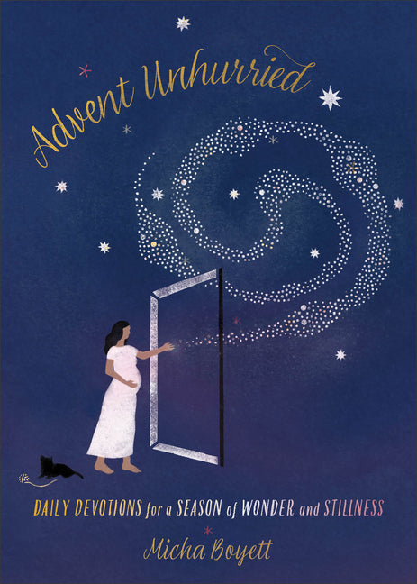 Advent Unhurried: Daily Devotions for a Season of Wonder and Stillness