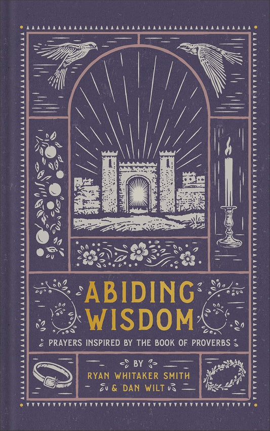 Abiding Wisdom: Prayers Inspired by the Book of Proverbs