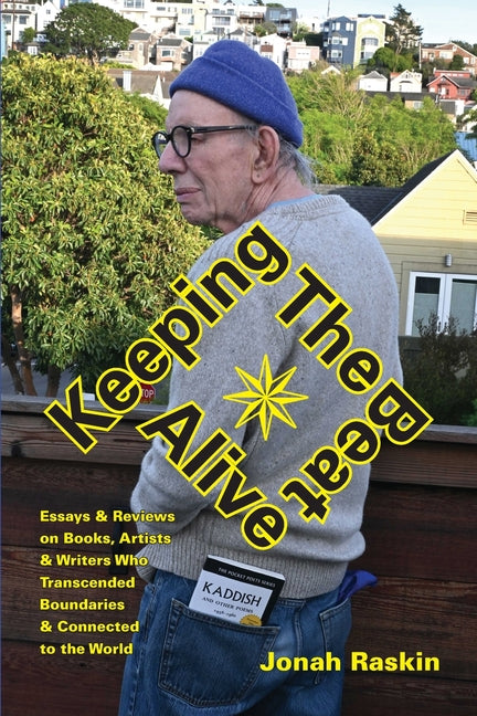 Keeping the Beat: Essays & Reviews on Books, Artists & Writers Who Made the US the Envy of the World