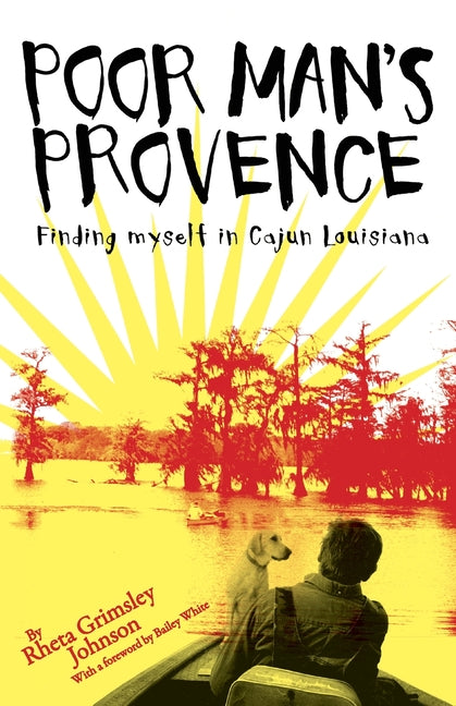 Poor Man's Provence: Finding Myself in Cajun Louisiana