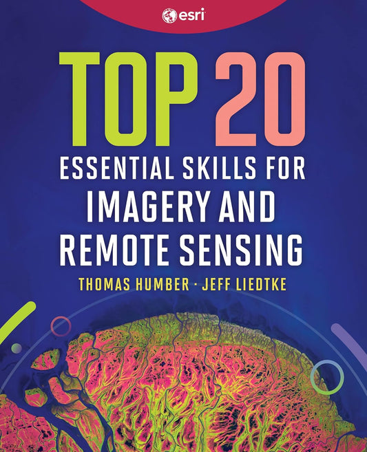 Top 20 Essential Skills for Imagery and Remote Sensing